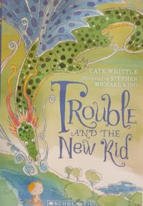 Cate Whittle - Trouble and the new kid