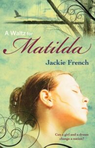 Jackie French AM-A Waltz for Matilda