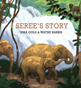 Book cover for Seree's Story, by Irma Gold and Wayne Harris. Her inspiration was an elephant.